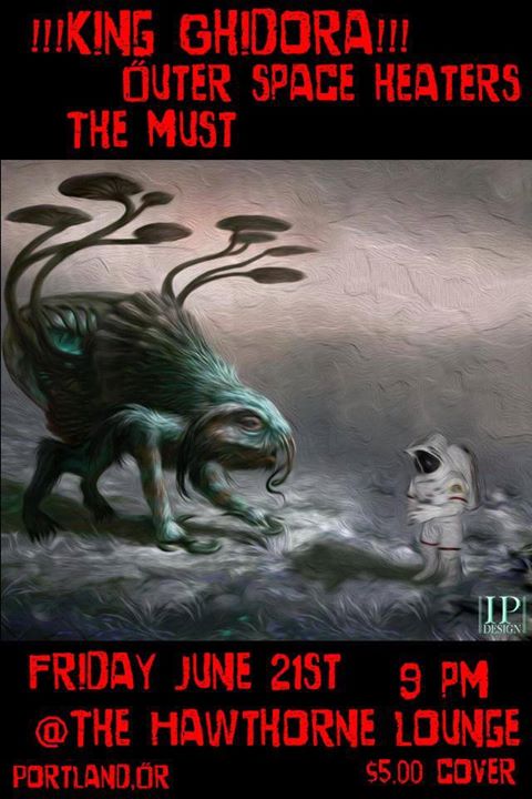 Outer Space Heaters, King Ghidora, The Must @ Hawthorne Theatre